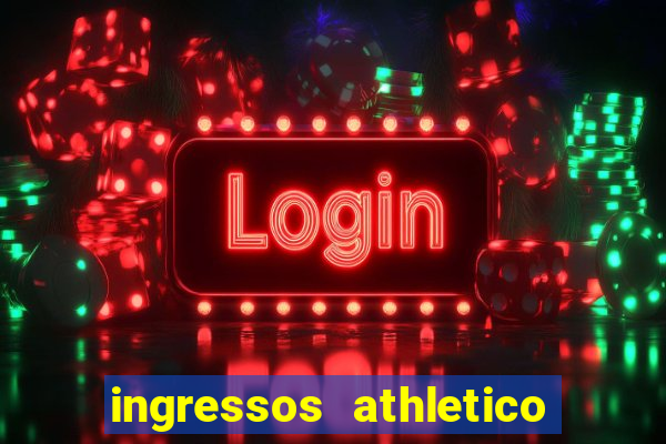 ingressos athletico x flamengo